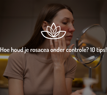 Hoe houd je rosacea onder controle